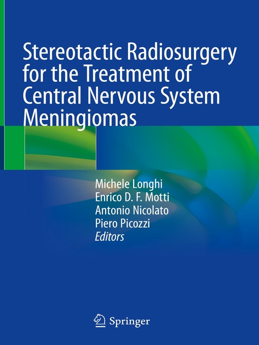 Title details for Stereotactic Radiosurgery for the Treatment of Central Nervous System Meningiomas by Michele Longhi - Available